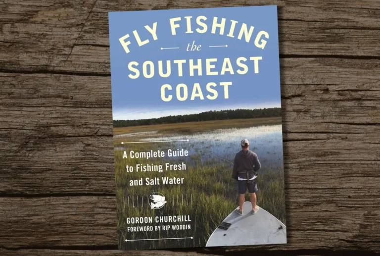 Fly Fishing The Southeast Coast A Complete Guide To Fishing Fresh Salt Water Best Fishing Books Guides