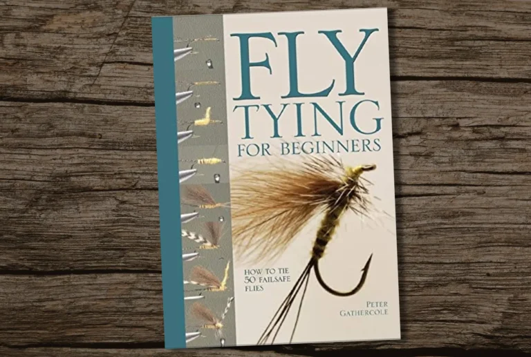 Fly Tying For Beginners How To Tie 50 Failsafe Flies Fly Fishing Book For Anglers Best Fishing Books Guides