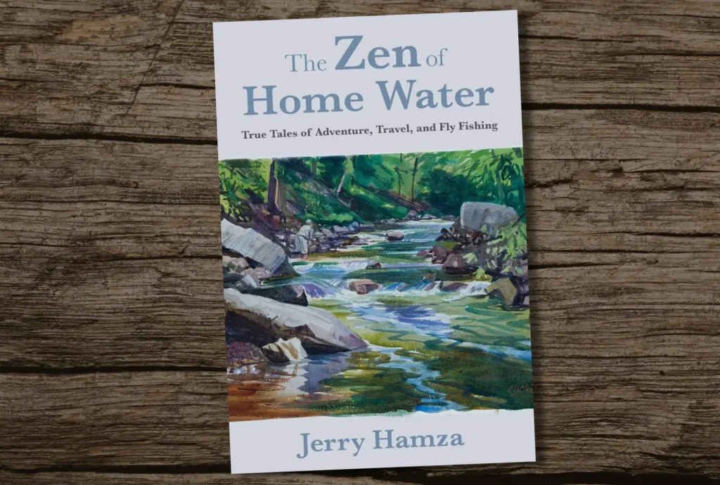 The Zen Of Home Water True Tales Of Adventure Travel And Fly Fishing Best Fishing Books Guides