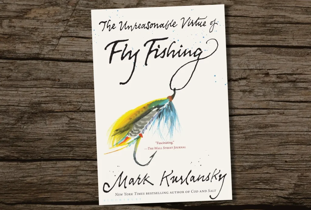 Unreasonable Virtue Of Fly Fishing Best Fishing Books Guides